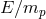 E∕mp