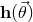 ⃗ h(𝜃)