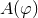 A(φ )