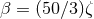 β = (50∕3)ζ