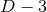 D − 3