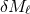 δM β