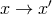 x → x ′