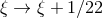 ξ → ξ + 1∕22