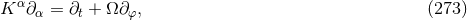 K α∂ = ∂ + Ω ∂ , (273 ) α t φ
