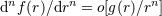 dnf (r)∕drn = o[g(r)∕rn]