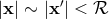 |x| ∼ |x′| < ℛ