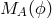 MA (ϕ)