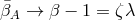 β¯ → β − 1 = ζλ A