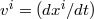 i i v = (dx ∕dt)