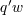 ′ q w