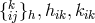 k {ij}h,hik,kik