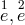 1 2 e,e