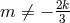 m ⁄= − 2k 3