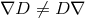 ∇D β= D ∇