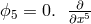 ϕ = 0. -∂- 5 ∂x5