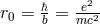 r0 = ℏ= -e22 b mc