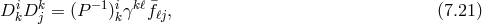 Di Dk = (P− 1)iγk ℓf ¯ , (7.21 ) k j k ℓj