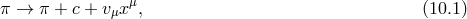 μ π → π + c + vμx , (10.1 )