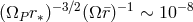 (ΩP r∗)− 3β2(Ω ¯r)−1 ∼ 10−8