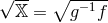 √ -- ∘ -−-1- 𝕏 = g f