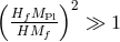 ( ) HfMPl-2 ≫ 1 HMf