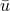 ¯u